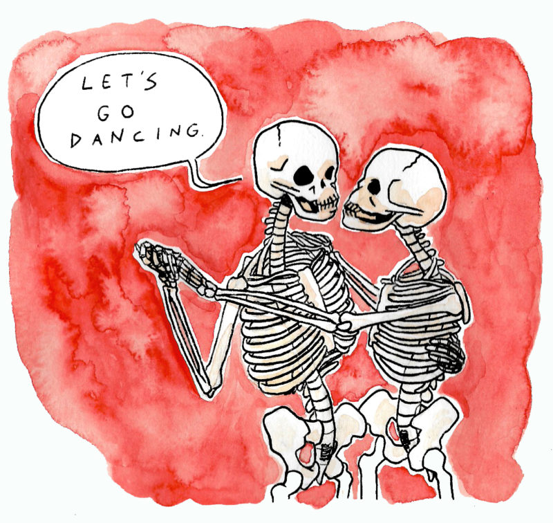 A pen and watercolour cartoon of two dancing skeletons. One has a speech bubble that reads "Let's go dancing". The background is a red wash.